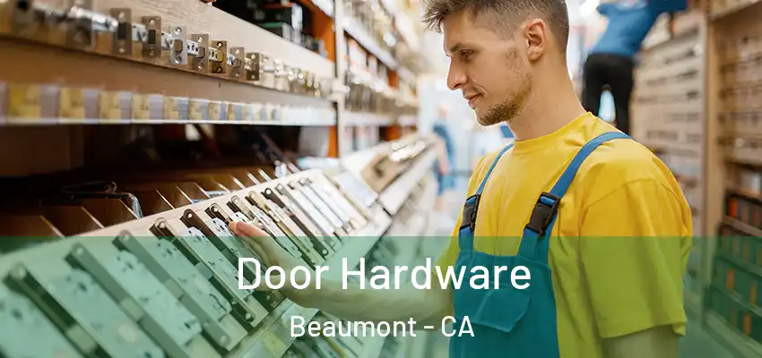 Door Hardware Beaumont - CA