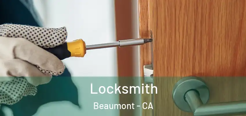 Locksmith Beaumont - CA