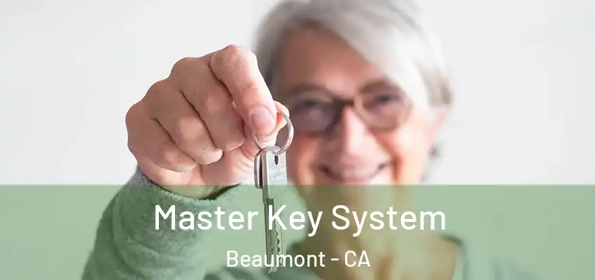 Master Key System Beaumont - CA